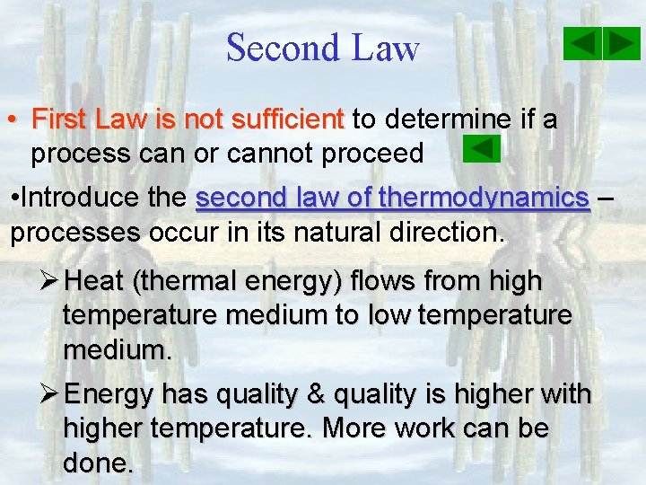 Second Law • First Law is not sufficient to determine if a process can