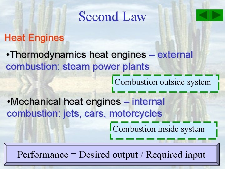 Second Law Heat Engines • Thermodynamics heat engines – external combustion: steam power plants