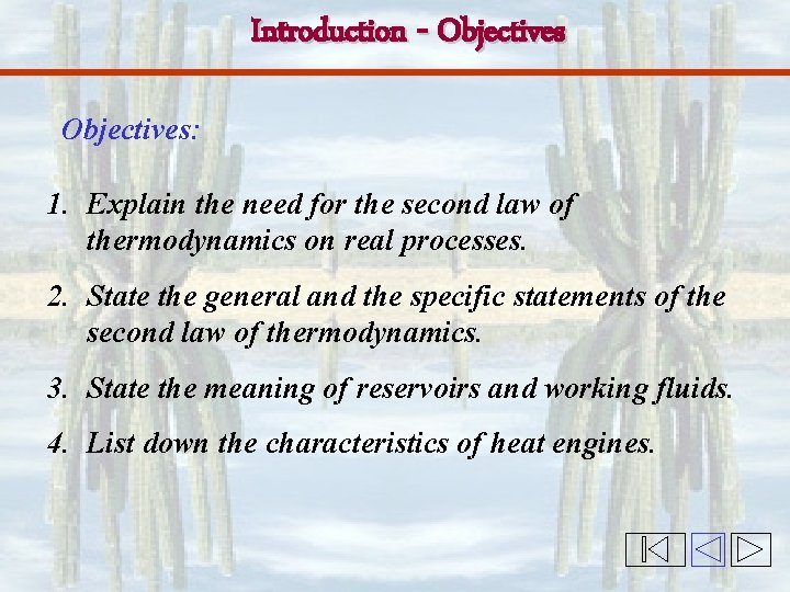 Introduction - Objectives: 1. Explain the need for the second law of thermodynamics on