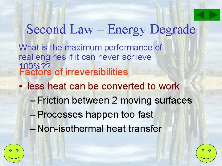 Second Law – Energy Degrade What is the maximum performance of real engines if