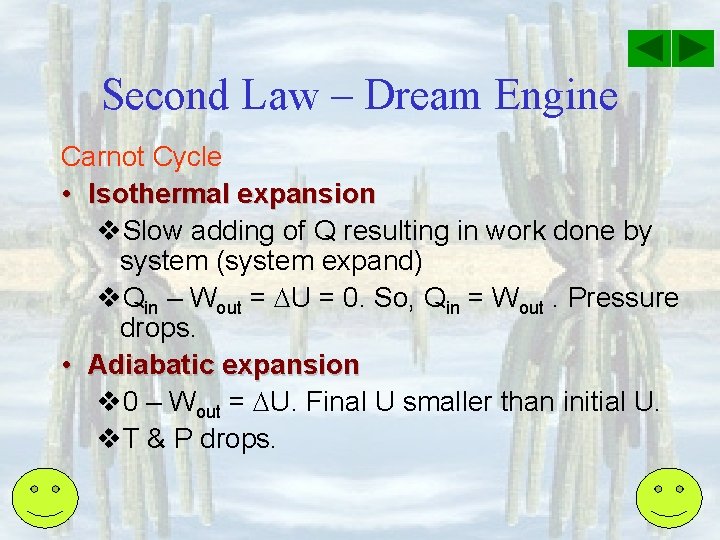 Second Law – Dream Engine Carnot Cycle • Isothermal expansion v. Slow adding of