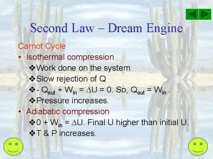 Second Law – Dream Engine Carnot Cycle • Isothermal compression v. Work done on