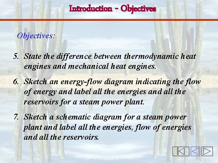 Introduction - Objectives: 5. State the difference between thermodynamic heat engines and mechanical heat
