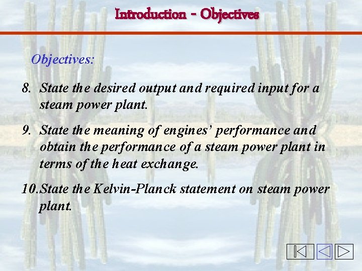 Introduction - Objectives: 8. State the desired output and required input for a steam