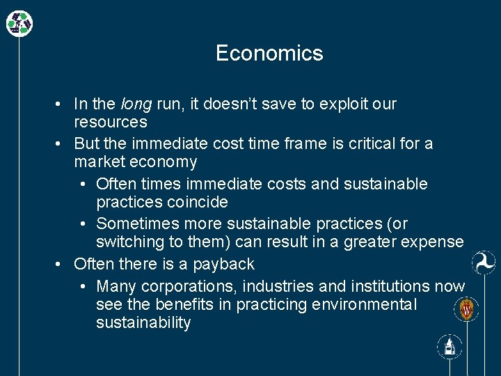 Economics • In the long run, it doesn’t save to exploit our resources •