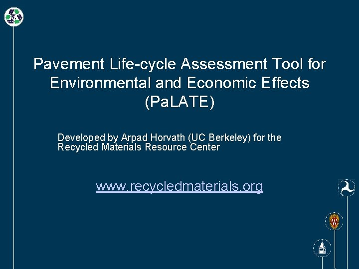 Pavement Life-cycle Assessment Tool for Environmental and Economic Effects (Pa. LATE) Developed by Arpad