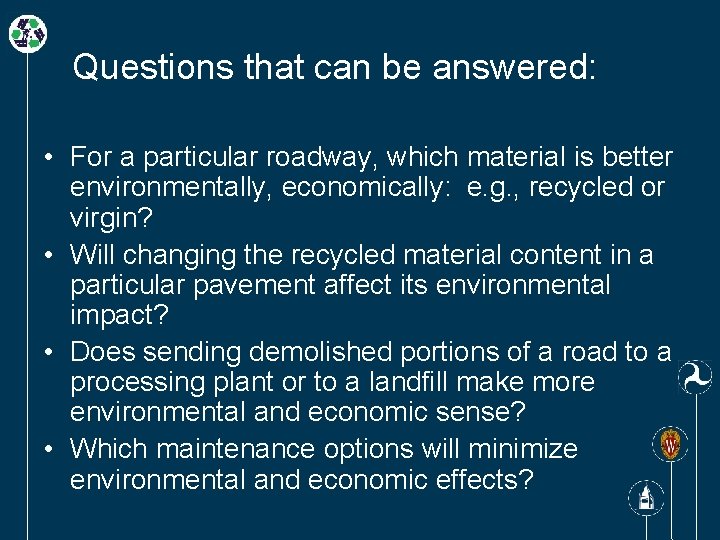 Questions that can be answered: • For a particular roadway, which material is better