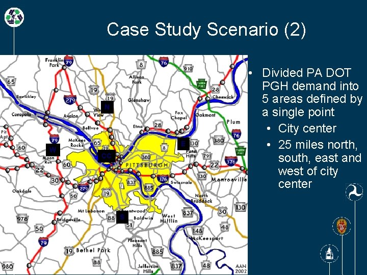 Case Study Scenario (2) N W E CC S • Divided PA DOT PGH