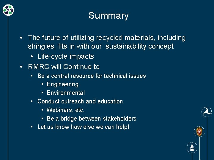 Summary • The future of utilizing recycled materials, including shingles, fits in with our