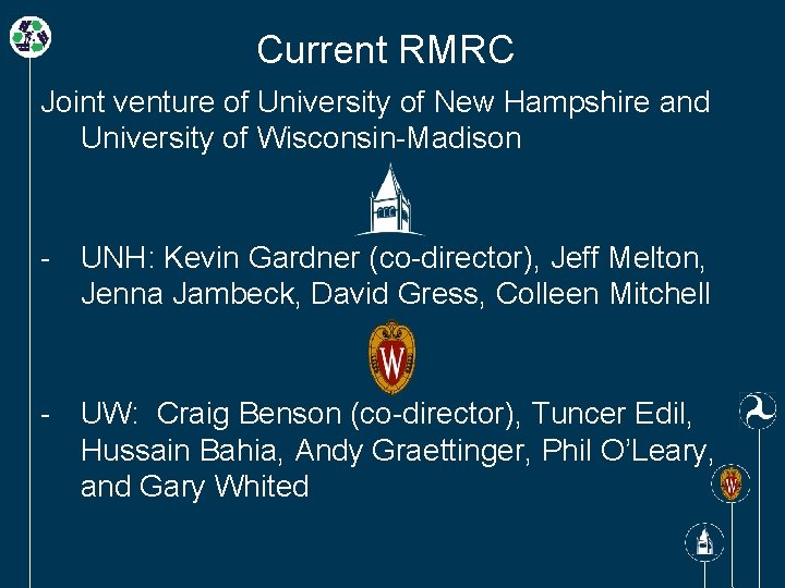 Current RMRC Joint venture of University of New Hampshire and University of Wisconsin-Madison -