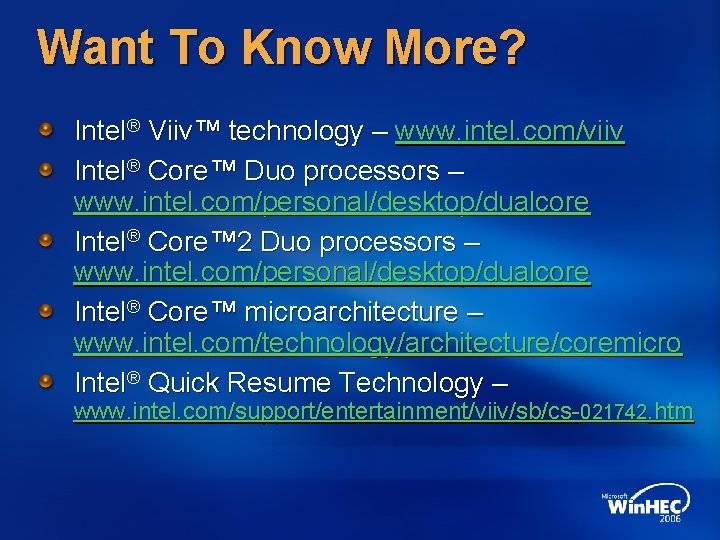 Want To Know More? Intel® Viiv™ technology – www. intel. com/viiv Intel® Core™ Duo