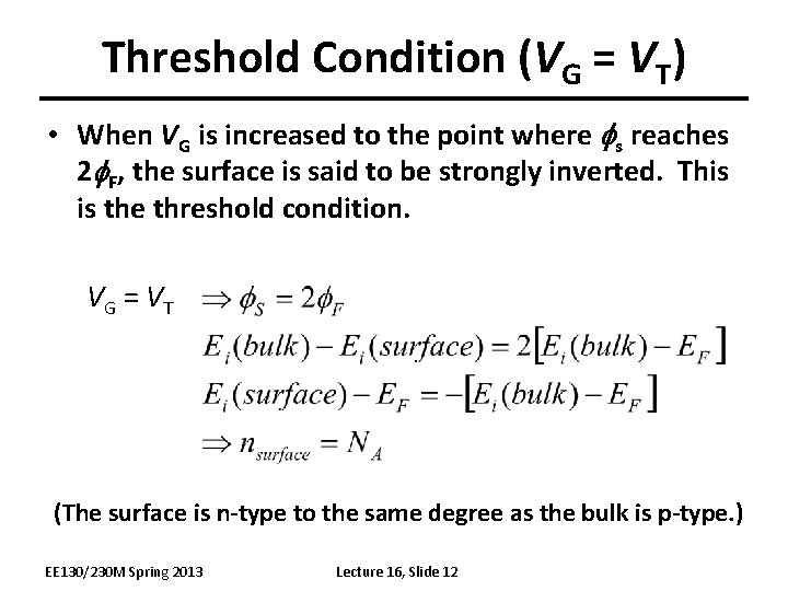 Threshold Condition (VG = VT) • When VG is increased to the point where