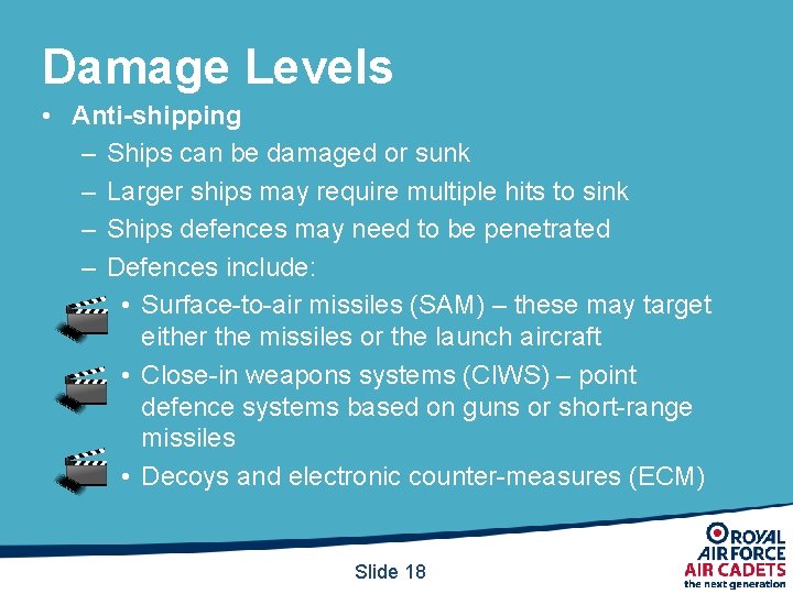 Damage Levels • Anti-shipping – Ships can be damaged or sunk – Larger ships Damage Levels • Anti-shipping – Ships can be damaged or sunk – Larger ships