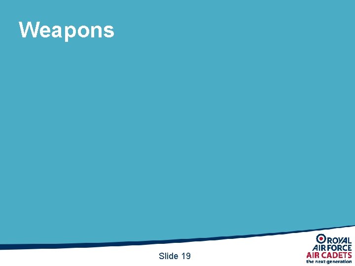 Weapons Slide 19 Weapons Slide 19