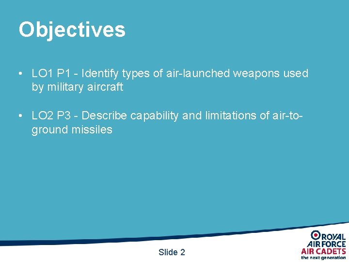 Objectives • LO 1 P 1 - Identify types of air-launched weapons used by Objectives • LO 1 P 1 - Identify types of air-launched weapons used by