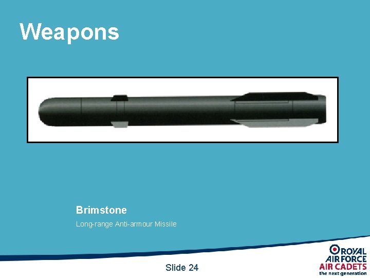 Weapons Brimstone Long-range Anti-armour Missile Slide 24 Weapons Brimstone Long-range Anti-armour Missile Slide 24