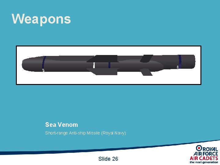 Weapons Sea Venom Short-range Anti-ship Missile (Royal Navy) Slide 26 Weapons Sea Venom Short-range Anti-ship Missile (Royal Navy) Slide 26