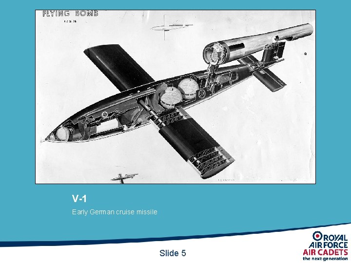 V-1 Early German cruise missile Slide 5 V-1 Early German cruise missile Slide 5