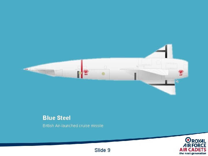 Blue Steel British Air-launched cruise missile Slide 9 Blue Steel British Air-launched cruise missile Slide 9