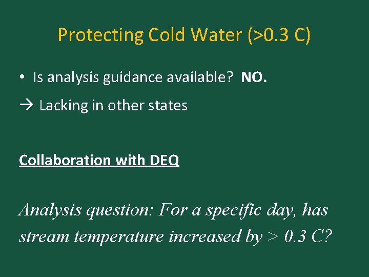 Protecting Cold Water (>0. 3 C) • Is analysis guidance available? NO. Lacking in
