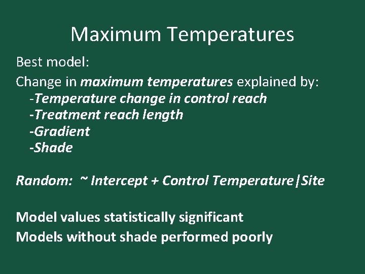 Maximum Temperatures Best model: Change in maximum temperatures explained by: -Temperature change in control