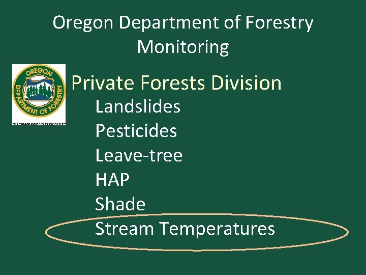 Oregon Department of Forestry Monitoring Private Forests Division Landslides Pesticides Leave-tree HAP Shade Stream