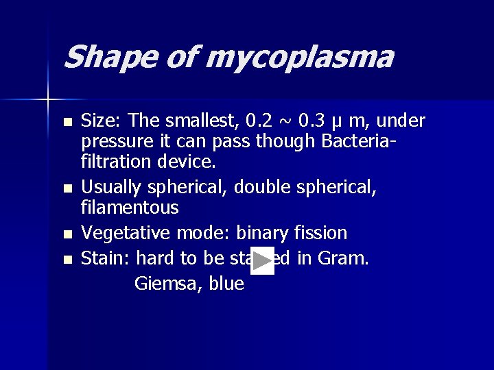 Shape of mycoplasma n n Size: The smallest, 0. 2 ~ 0. 3 μ Shape of mycoplasma n n Size: The smallest, 0. 2 ~ 0. 3 μ