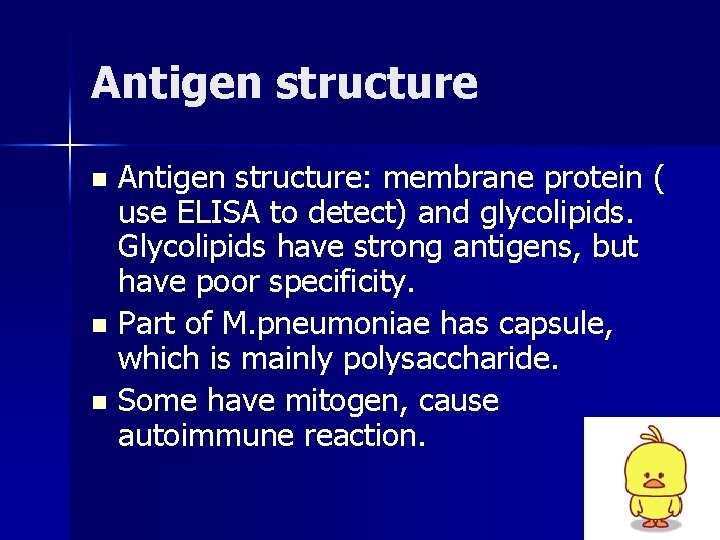 Antigen structure: membrane protein ( use ELISA to detect) and glycolipids. Glycolipids have strong Antigen structure: membrane protein ( use ELISA to detect) and glycolipids. Glycolipids have strong