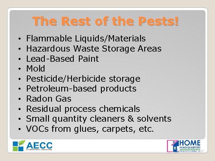 The Rest of the Pests! • • • Flammable Liquids/Materials Hazardous Waste Storage Areas