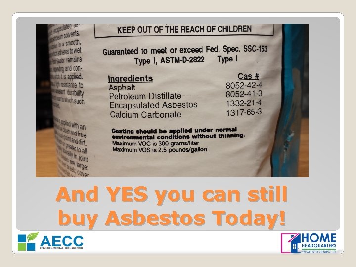 And YES you can still buy Asbestos Today! 