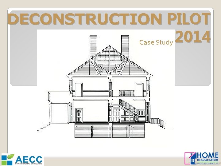 DECONSTRUCTION PILOT Case Study 2014 