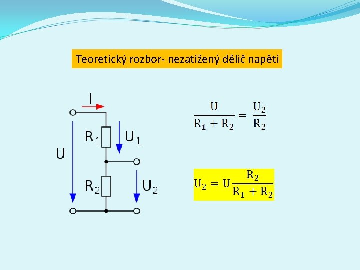 Teoretický rozbor- nezatížený dělič napětí 