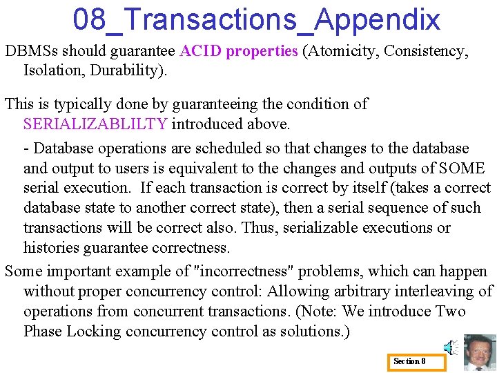 08_Transactions_Appendix DBMSs should guarantee ACID properties (Atomicity, Consistency, Isolation, Durability). This is typically done