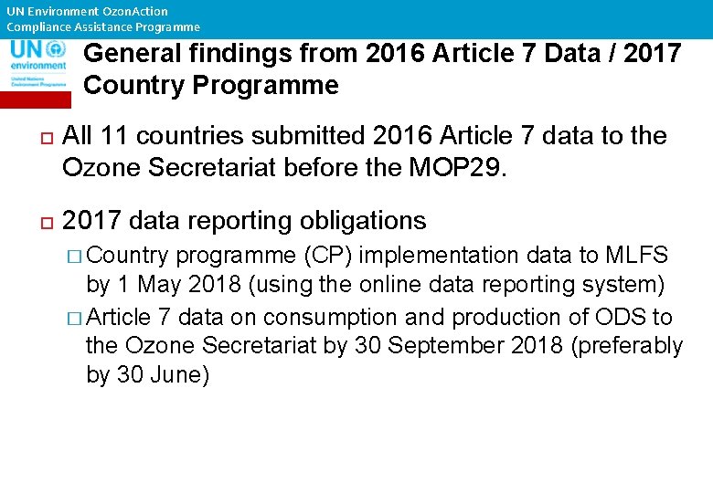 UN Environment Ozon. Action Compliance Assistance Programme General findings from 2016 Article 7 Data