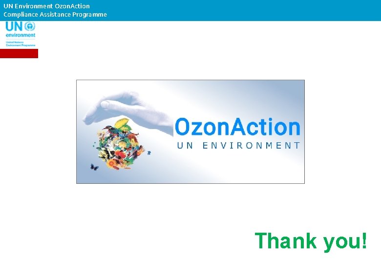 UN Environment Ozon. Action Compliance Assistance Programme Thank you! 