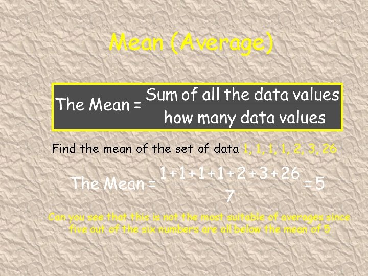 Mean (Average) Find the mean of the set of data 1, 1, 2, 3,