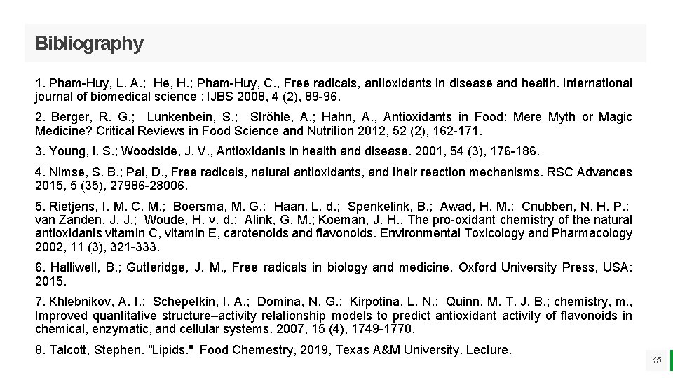 Bibliography 1. Pham-Huy, L. A. ; He, H. ; Pham-Huy, C. , Free radicals,