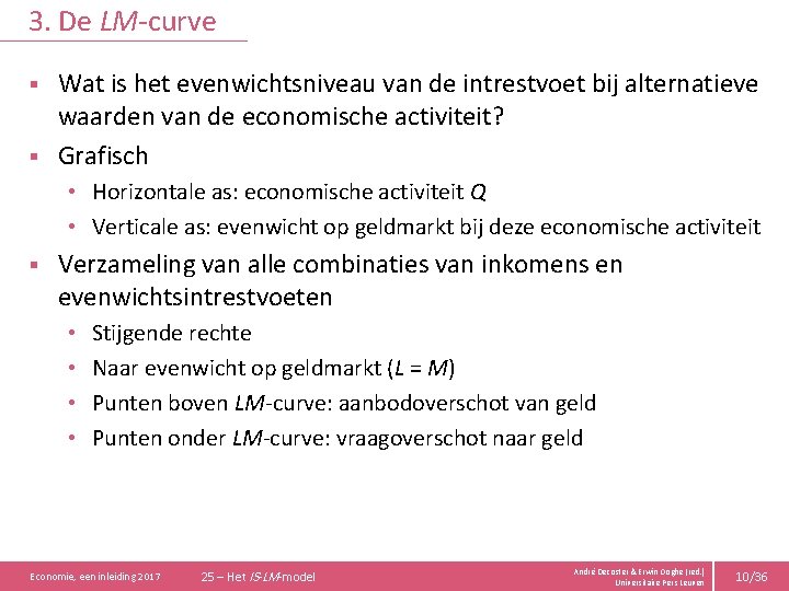 3. De LM-curve Wat is het evenwichtsniveau van de intrestvoet bij alternatieve waarden van