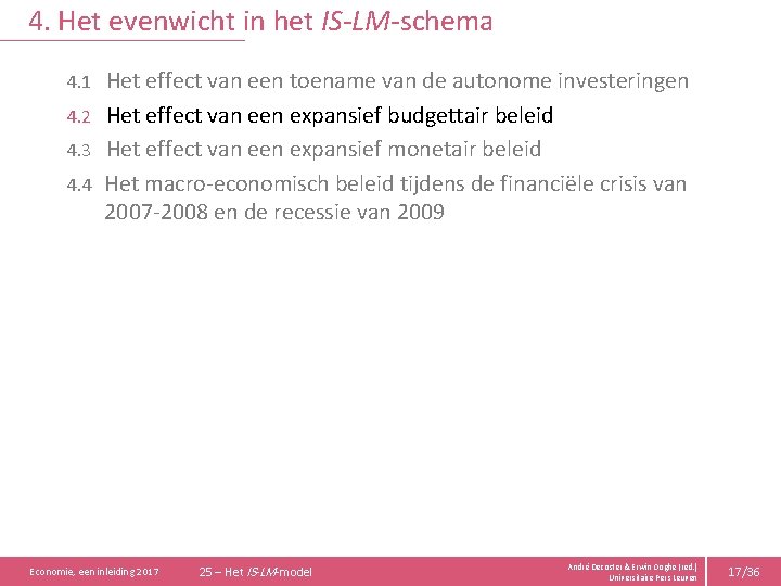 4. Het evenwicht in het IS-LM-schema Het effect van een toename van de autonome