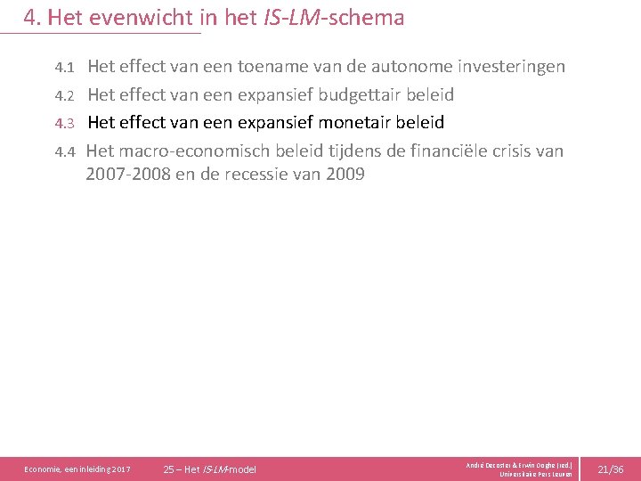 4. Het evenwicht in het IS-LM-schema Het effect van een toename van de autonome