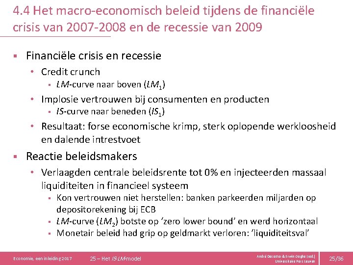 4. 4 Het macro-economisch beleid tijdens de financiële crisis van 2007 -2008 en de