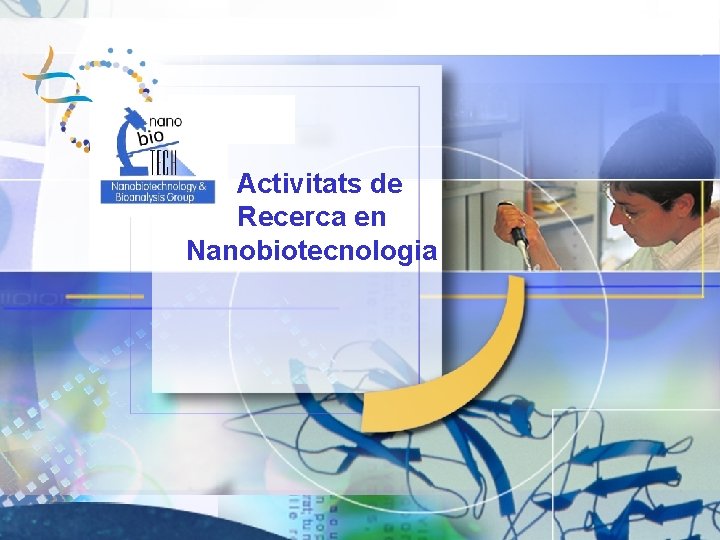 Activitats de Recerca en Nanobiotecnologia 