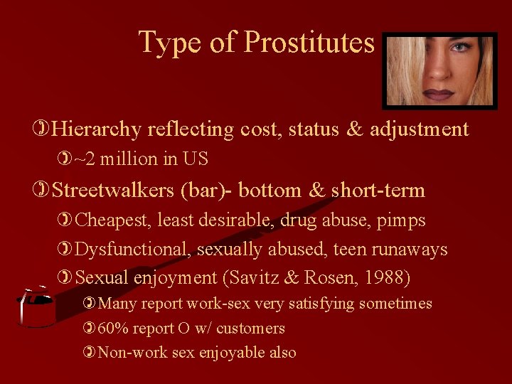 Type of Prostitutes )Hierarchy reflecting cost, status & adjustment )~2 million in US )Streetwalkers