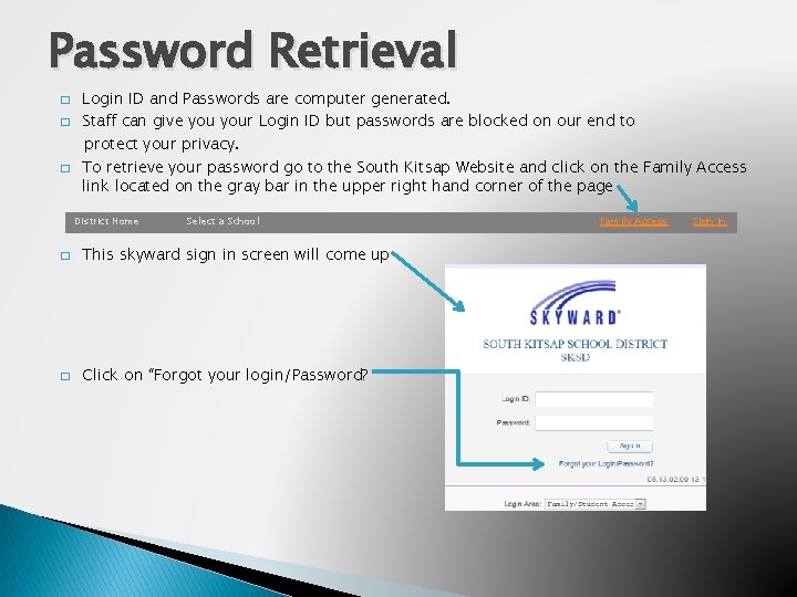 Password Retrieval � � � Login ID and Passwords are computer generated. Staff can