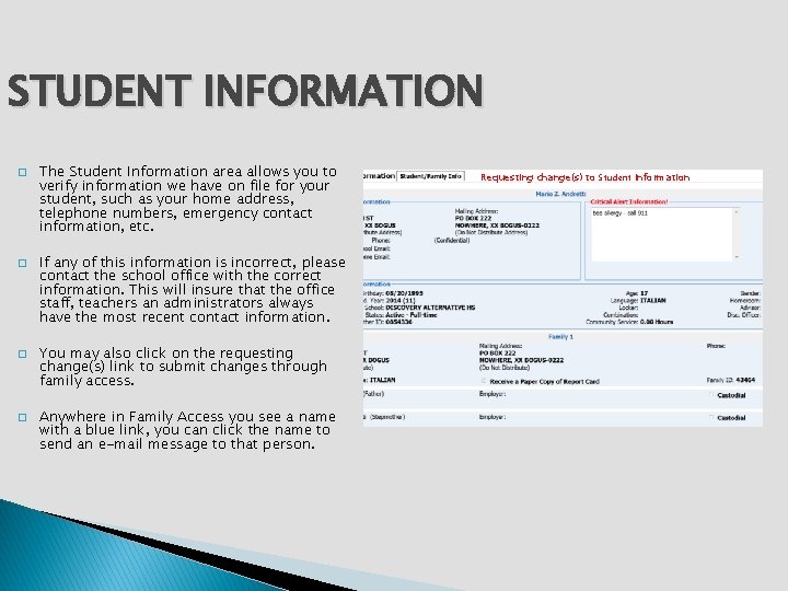 STUDENT INFORMATION � � The Student Information area allows you to verify information we