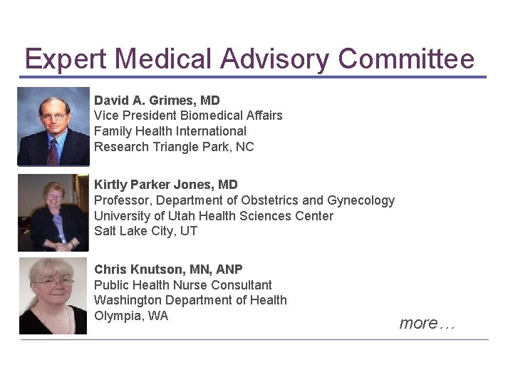 Expert Medical Advisory Committee Insert Photo Here David A. Grimes, MD Vice President Biomedical Expert Medical Advisory Committee Insert Photo Here David A. Grimes, MD Vice President Biomedical