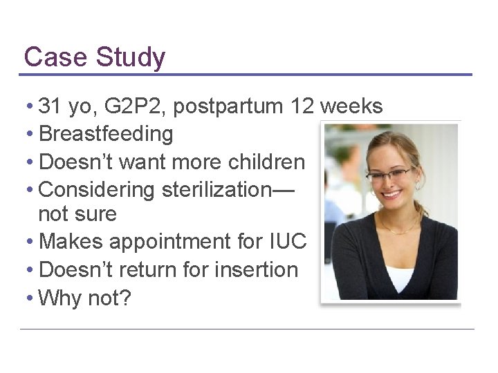Case Study • 31 yo, G 2 P 2, postpartum 12 weeks • Breastfeeding Case Study • 31 yo, G 2 P 2, postpartum 12 weeks • Breastfeeding