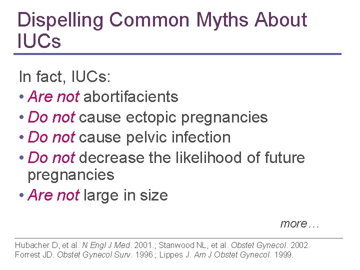Dispelling Common Myths About IUCs In fact, IUCs: • Are not abortifacients • Do Dispelling Common Myths About IUCs In fact, IUCs: • Are not abortifacients • Do