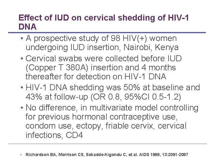 Effect of IUD on cervical shedding of HIV-1 DNA • A prospective study of Effect of IUD on cervical shedding of HIV-1 DNA • A prospective study of