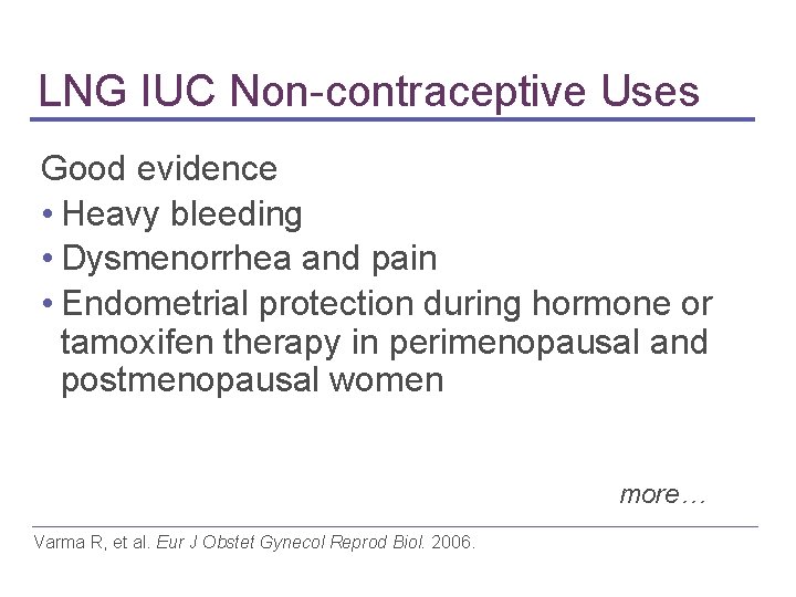 LNG IUC Non-contraceptive Uses Good evidence • Heavy bleeding • Dysmenorrhea and pain • LNG IUC Non-contraceptive Uses Good evidence • Heavy bleeding • Dysmenorrhea and pain •